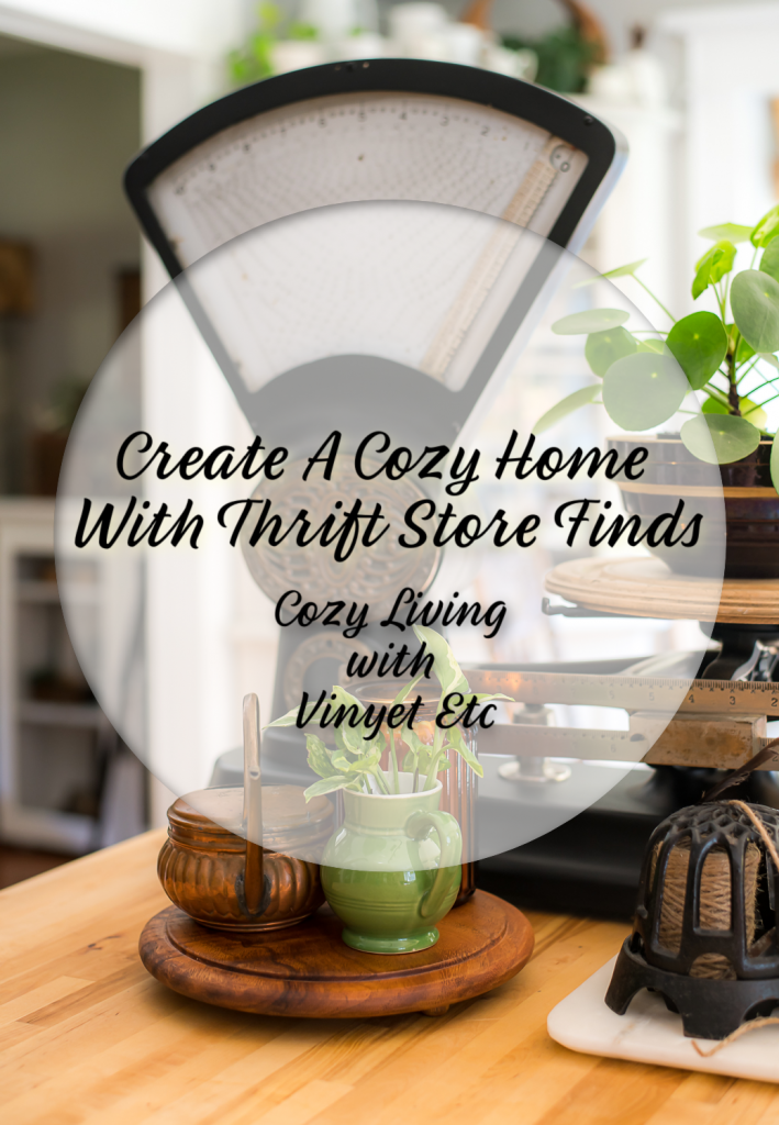create-a-cozy-home-with-thrift-store-finds - Vinyet Etc
